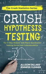 Crush Hypothesis Testing -  Allison Dillard,  Jennifer Flenner