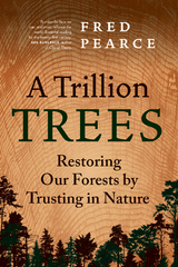 A Trillion Trees - Fred Pearce