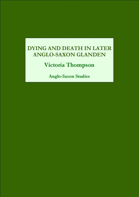 Dying and Death in Later Anglo-Saxon England - Victoria Thompson