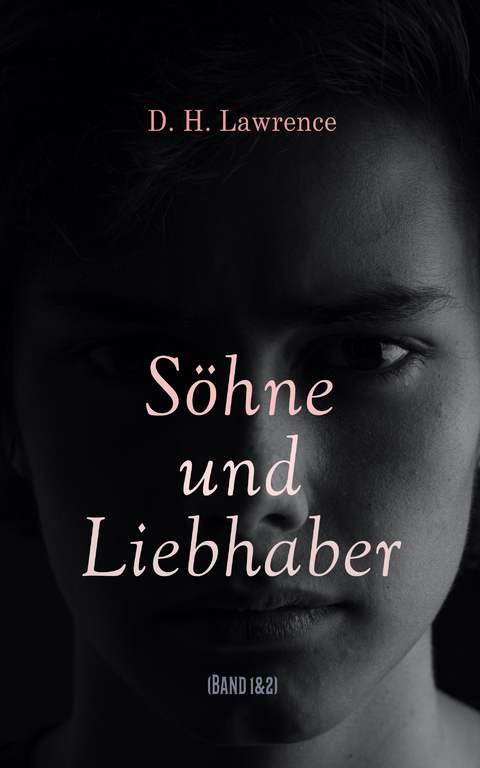 Söhne und Liebhaber (Band 1&2) - D. H. Lawrence