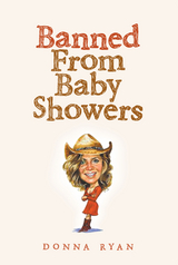 Banned From Baby Showers - Donna Ryan