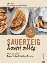 Sauerteig kann alles - Sonja Bauer