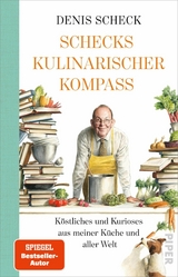 Schecks kulinarischer Kompass -  Denis Scheck