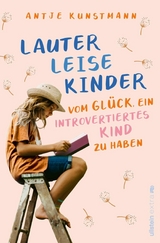 Lauter leise Kinder -  Antje Kunstmann