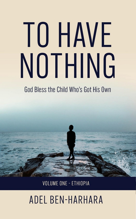 To Have Nothing -  Adel M Ben-Harhara