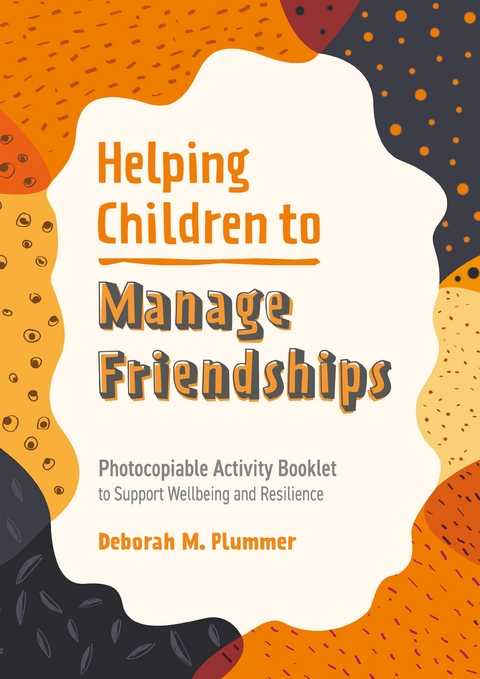 Helping Children to Manage Friendships -  Deborah Plummer