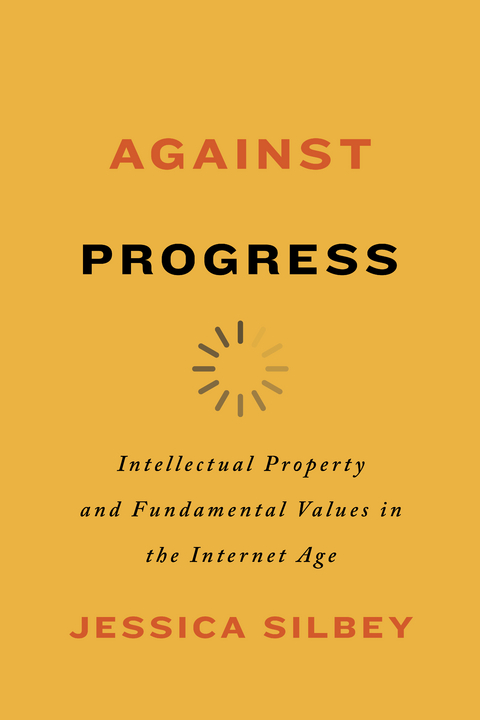 Against Progress - Jessica Silbey