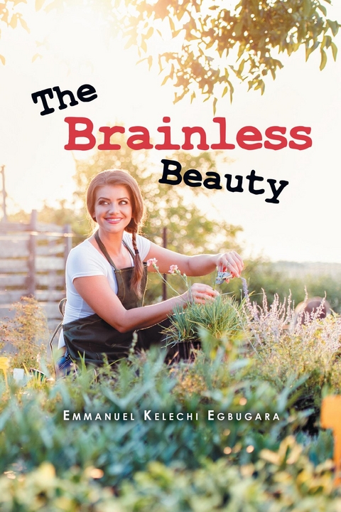 The Brainless Beauty -  Emmanuel Kelechi Egbugara