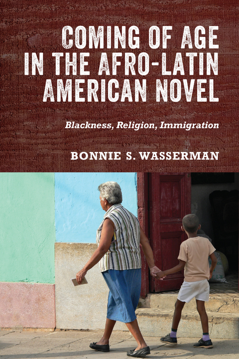 Coming of Age in the Afro-Latin American Novel - Bonnie S. Bonnie Wasserman