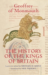 The History of the Kings of Britain - Geoffrey Of Monmouth