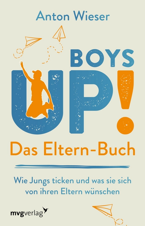 Boys Up! Das Eltern-Buch - Anton Wieser