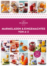 Marmeladen & Eingemachtes von A–Z - Dr. Oetker