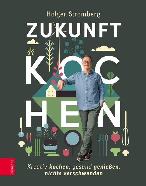 Zukunft kochen - Holger Stromberg