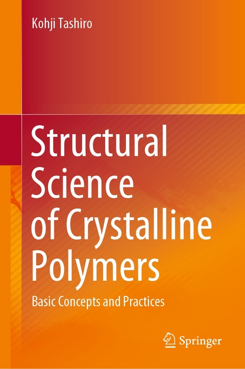 Structural Science of Crystalline Polymers -  Kohji Tashiro