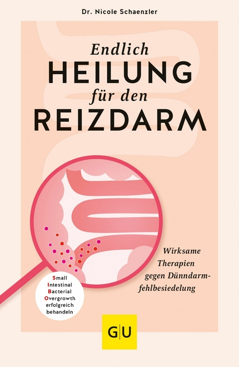 Endlich Heilung für den Reizdarm - Dr. Nicole Schaenzler