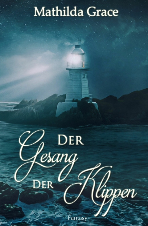 Der Gesang der Klippen - Mathilda Grace