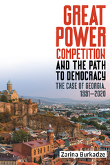 Great Power Competition and the Path to Democracy - Zarina Burkadze