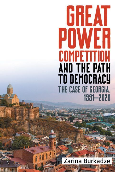 Great Power Competition and the Path to Democracy - Zarina Burkadze