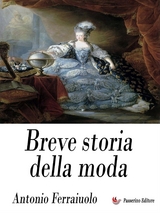 Breve storia della moda - Antonio Ferraiuolo