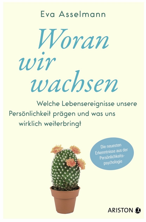 Woran wir wachsen - Eva Asselmann, Martina Pahr