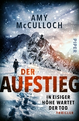 Der Aufstieg - In eisiger Höhe wartet der Tod -  Amy McCulloch