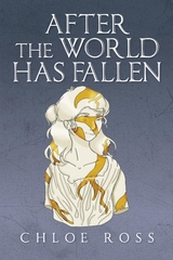 After the World Has Fallen - Chloe Ross