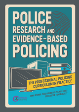 Police Research and Evidence-based Policing - Emma Spooner, Craig Hughes, Phil Mike Jones