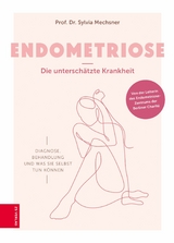 Endometriose - Die unterschätzte Krankheit - Sylvia Mechsner