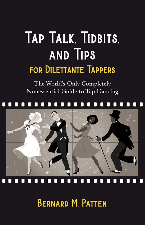 Tap Talk, Tidbits, and Tips for Dilettante Tappers -  Bernard M. Patten