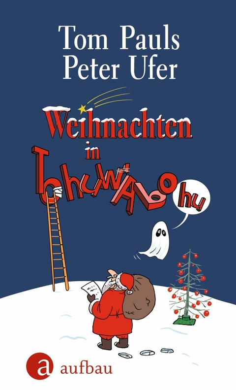 Weihnachten in Tohuwabohu - Tom Pauls, Peter Ufer