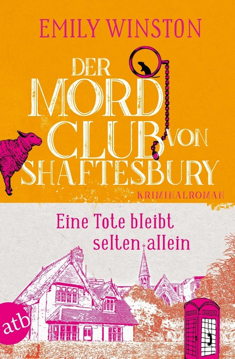 Der Mordclub von Shaftesbury – Eine Tote bleibt selten allein - Emily Winston