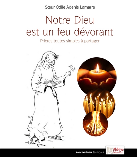 Notre dieu est un feu dévorant -  SÅ“ur Odile