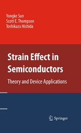 Strain Effect in Semiconductors - Yongke Sun, Scott E. Thompson, Toshikazu Nishida