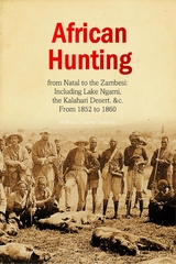 African Hunting,  from Natal to the Zambesi -  William Charles Baldwin