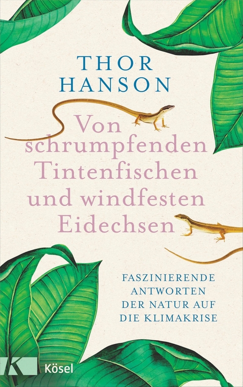 Von schrumpfenden Tintenfischen und windfesten Eidechsen - Thor Hanson