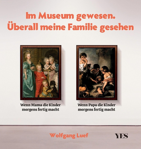 Im Museum gewesen. Überall meine Familie gesehen - Wolfgang Luef