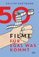 50 Filme für egal was kommt -  Philipp Hartmann