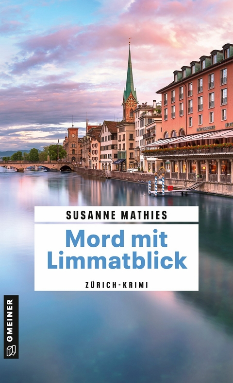 Mord mit Limmatblick - Susanne Mathies