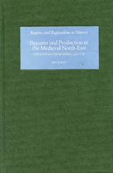 Peasants and Production in the Medieval North-East - Ben Dodds