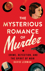 The Mysterious Romance of Murder - David Lehman