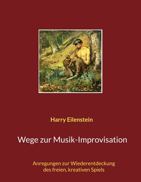 Wege zur Musik-Improvisation - Harry Eilenstein