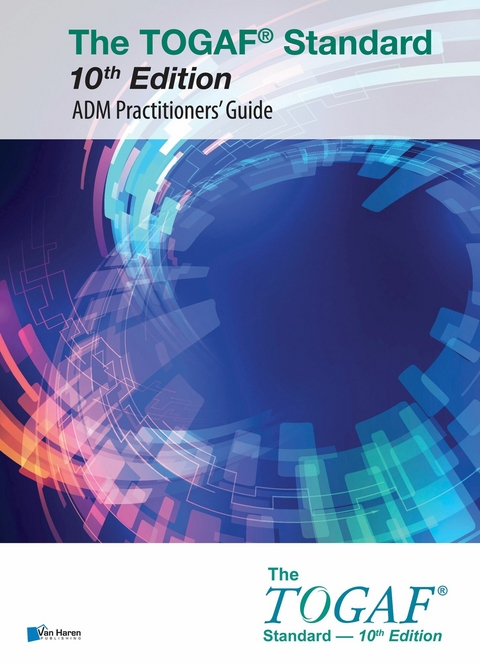 The TOGAF® Standard, 10th Edition - ADM Practitioners' Guide -  The Open Group