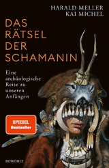 Das Rätsel der Schamanin -  Harald Meller,  Kai Michel