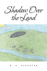 Shadow Over the Land - D. G. Alderton