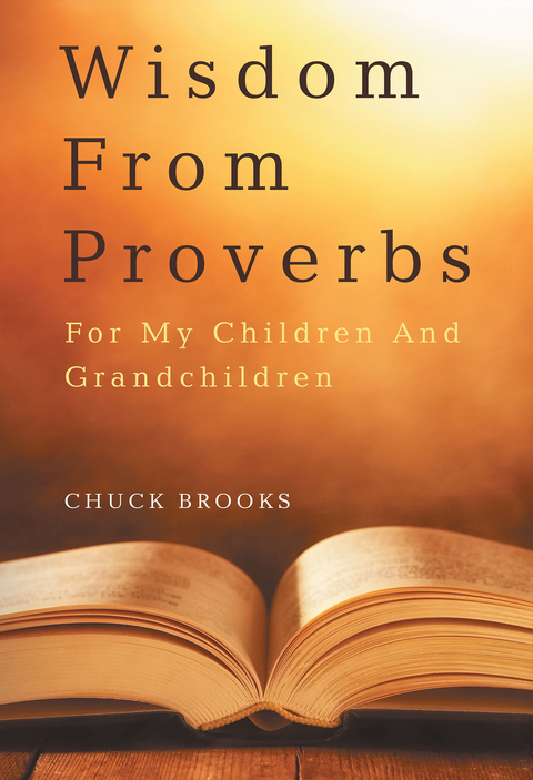 Wisdom From Proverbs -  Chuck Brooks