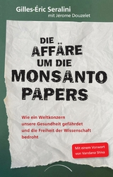 Die Affäre um die Monsanto Papers - Gilles-Eric Seralini  Prof., Jérôme Douzelet