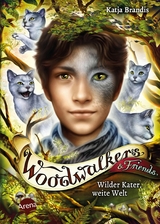 Woodwalkers & Friends. Wilder Kater, weite Welt -  Katja Brandis