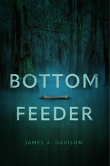 Bottom Feeder -  James A Davison