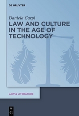 Law and Culture in the Age of Technology - Daniela Carpi