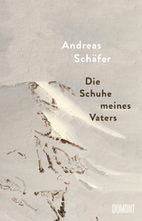 Die Schuhe meines Vaters - Andreas Schäfer